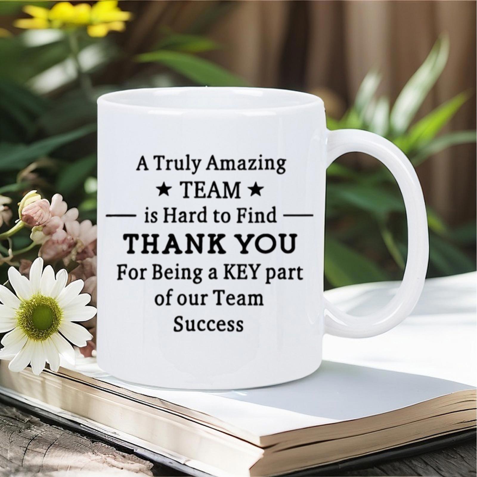 Tailorly White Ceramic 11 oz Mug - A Truly Amazing Team Is Hard To Find Thank You For Being A Key Part Of Our Team Success Simple Minimalist Style With Black