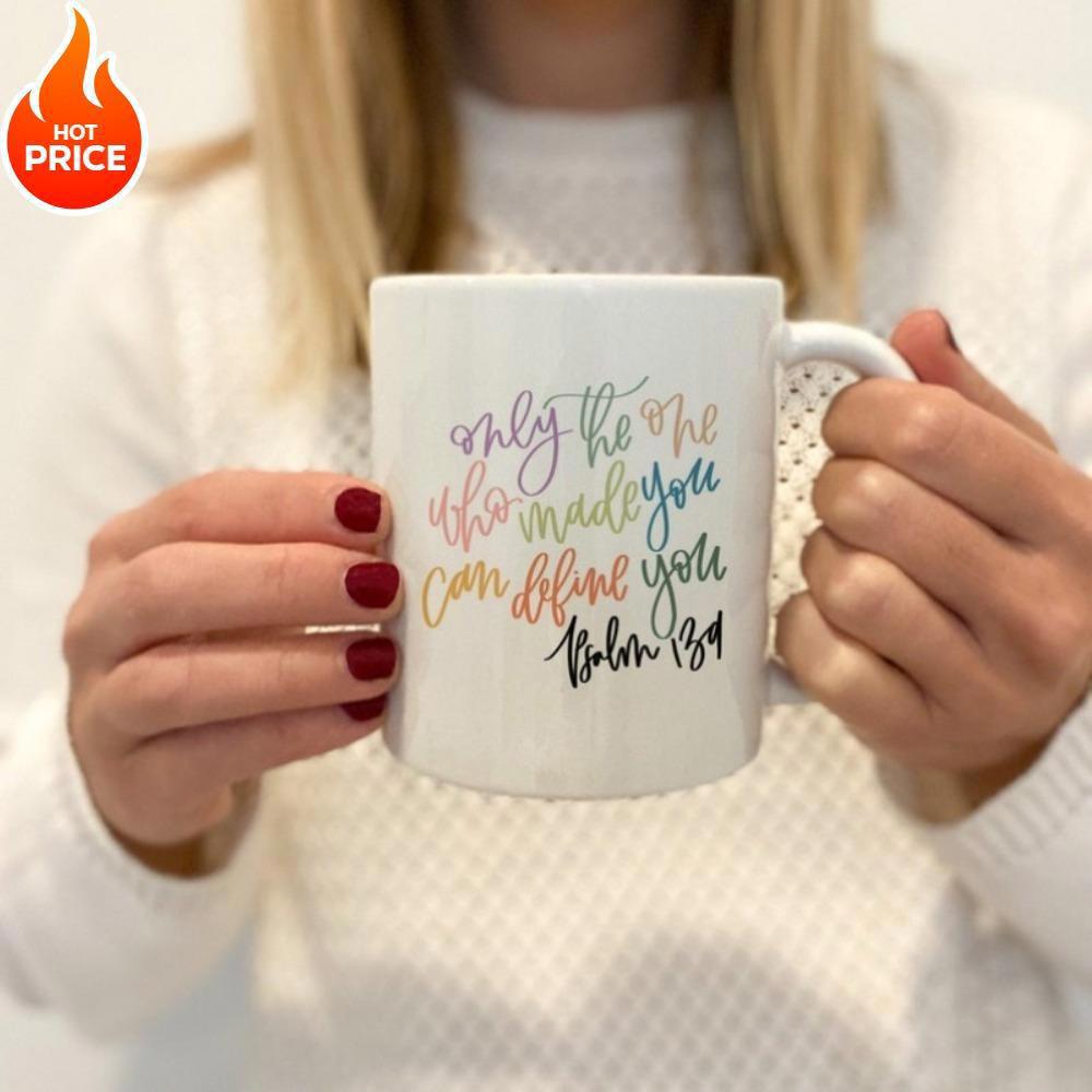 Tailorly White Ceramic 11 oz Mug - Only The One Who Made You Can Define You Psalm 139 Minimalist Featuring Colorful Handwritten Script Religious Quote Mug