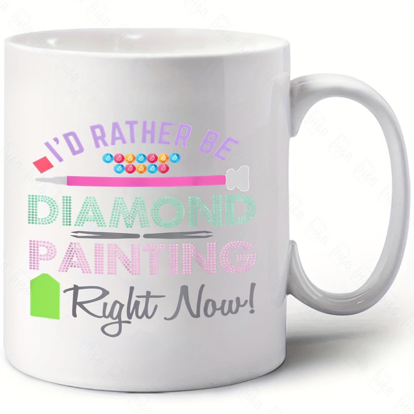 Tailorly White Ceramic 11 oz Mug - Id Rather Be Diamond Painting Right Now Vibrant Colorful Beads Featuring Crafting Pen Tools And Accessories Pattern