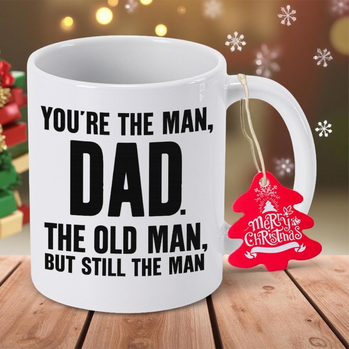 Tailorly White Ceramic 11 oz Mug - Youre The Man Dad The Old Man But Still The Man Minimalist White Ceramic Vessel Displaying Bold Contrast Typography Character