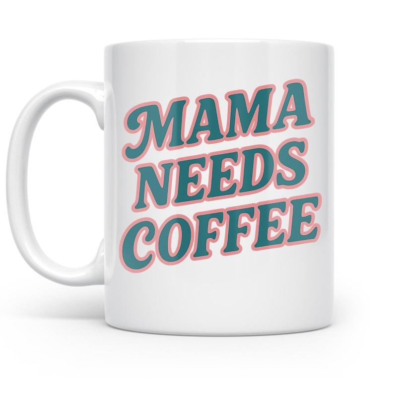 Tailorly White Ceramic 11 oz Mug - Mama Needs Coffee Vintage Retro Styled Typographic Design Printed On A Classic