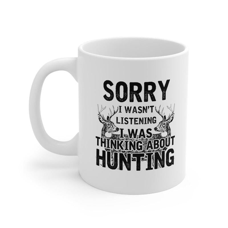 Tailorly White Ceramic 11 oz Mug - Sorry I Wasnt Listening I Was Thinking About Hunting Detailed Symmetrical Heads With Majestic Antlers In Vintage Style Deer