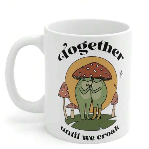 Tailorly White Ceramic 11 oz Mug - Together Until We Croak Sweet Couple Of Frogs Sheltered By A Large Spotted Red Mushroom Frog