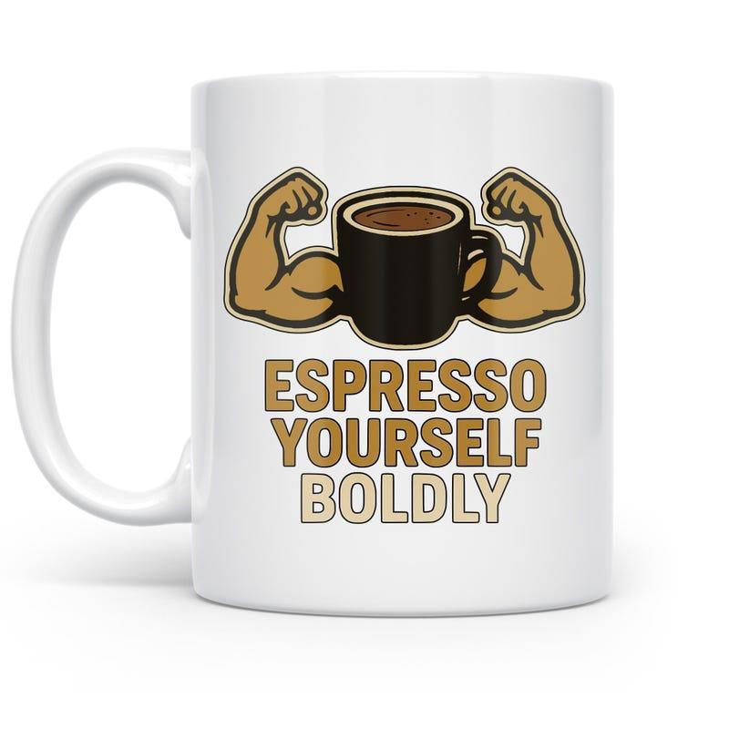 Tailorly White Ceramic 11 oz Mug - Espresso Yourself Boldly Powerful Coffee Cup With Flexing Muscular Arms And Strong Biceps Coffee Cup