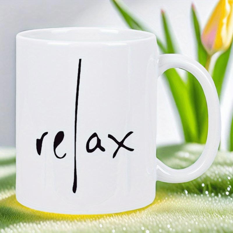Tailorly White Ceramic 11 oz Mug - Relax Minimalist Handwritten Script On A Clean White Ceramic Coffee Vessel Mug