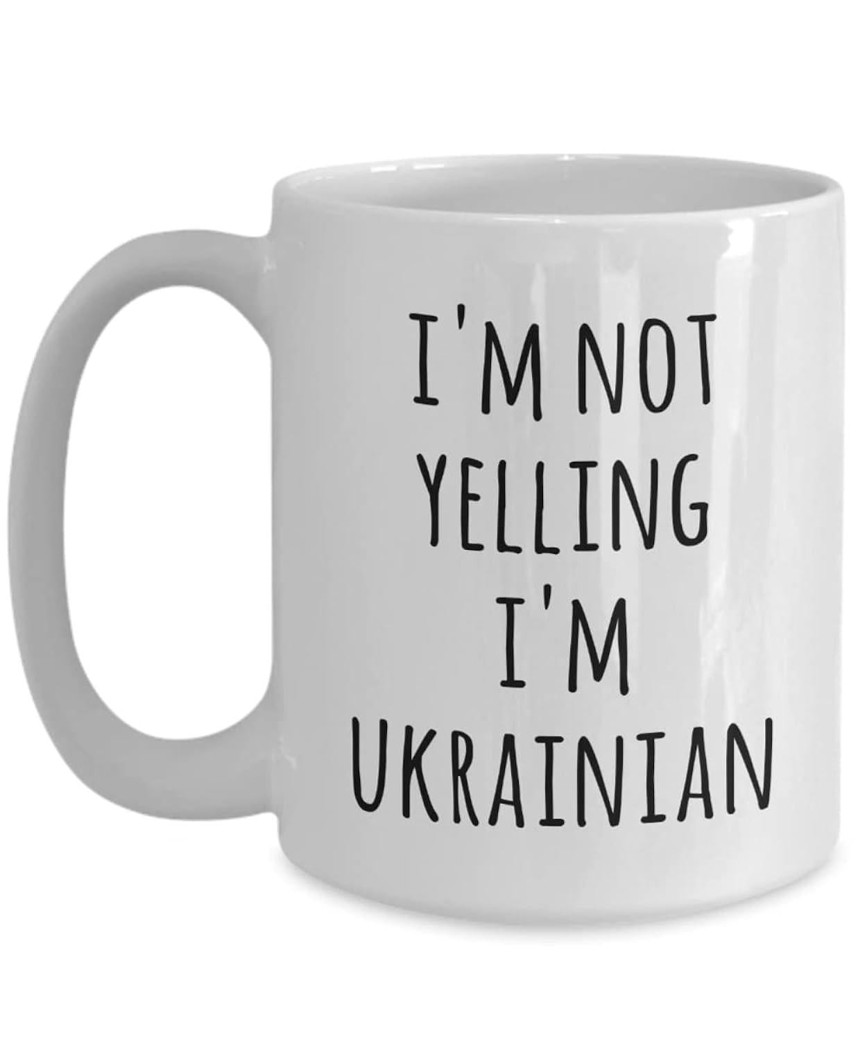 Tailorly White Ceramic 11 oz Mug - Im Not Yelling Im Ukrainian Minimalist White Ceramic Material Featuring Clean Bold Black Lettering Mug