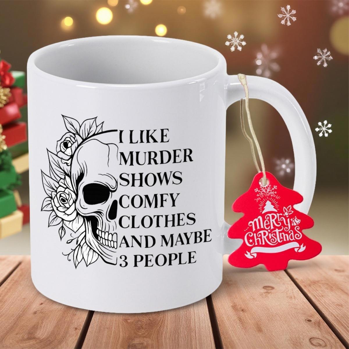 Tailorly White Ceramic 11 oz Mug - I Like Murder Shows Comfy Clothes And Maybe 3 People Half Human Skull Decorated With Intricate Roses And Floral Elements Skull