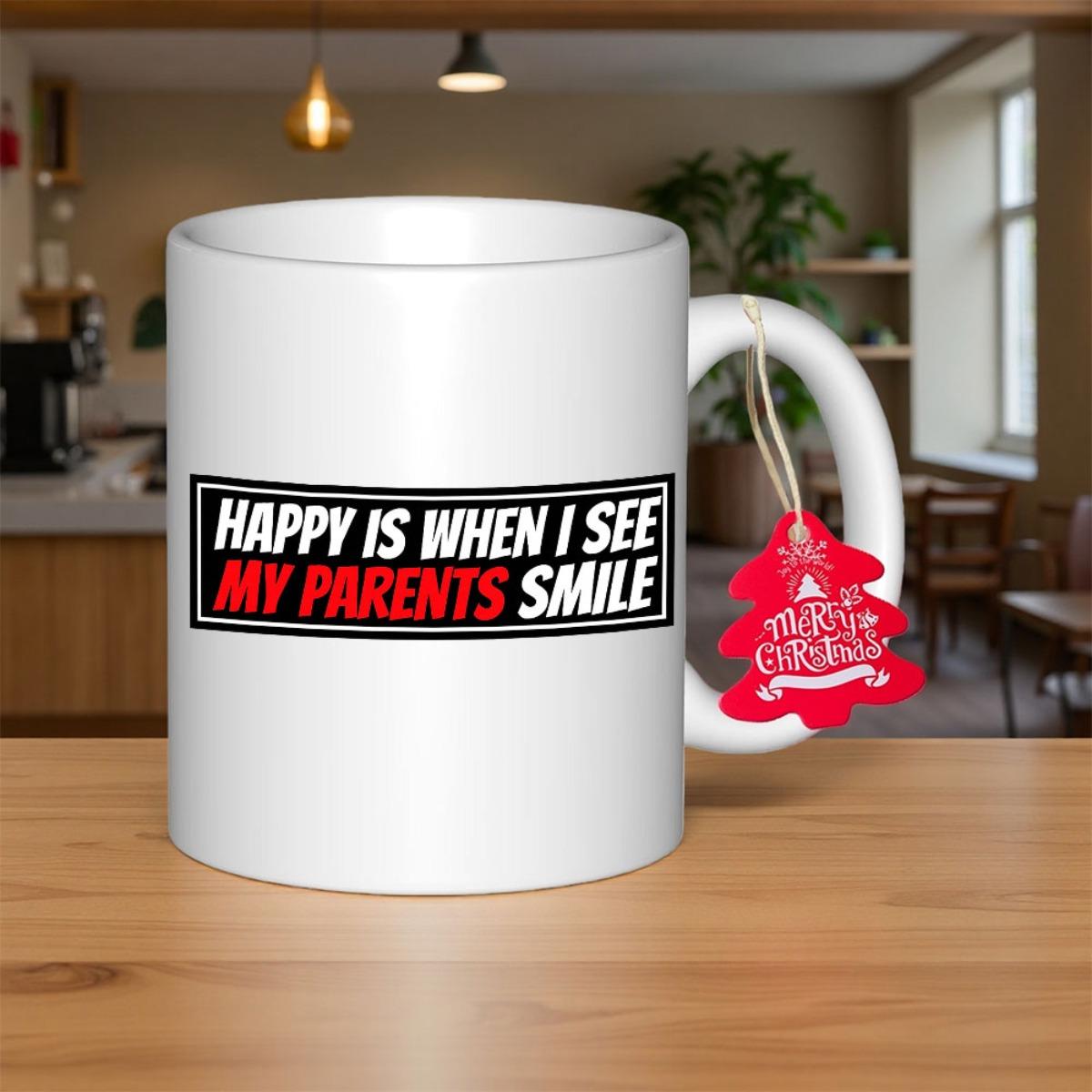 Tailorly White Ceramic 11 oz Mug - Happy Is When I See My Parents Smile Classic With Bold Typography Featuring Sentimental Message Mug