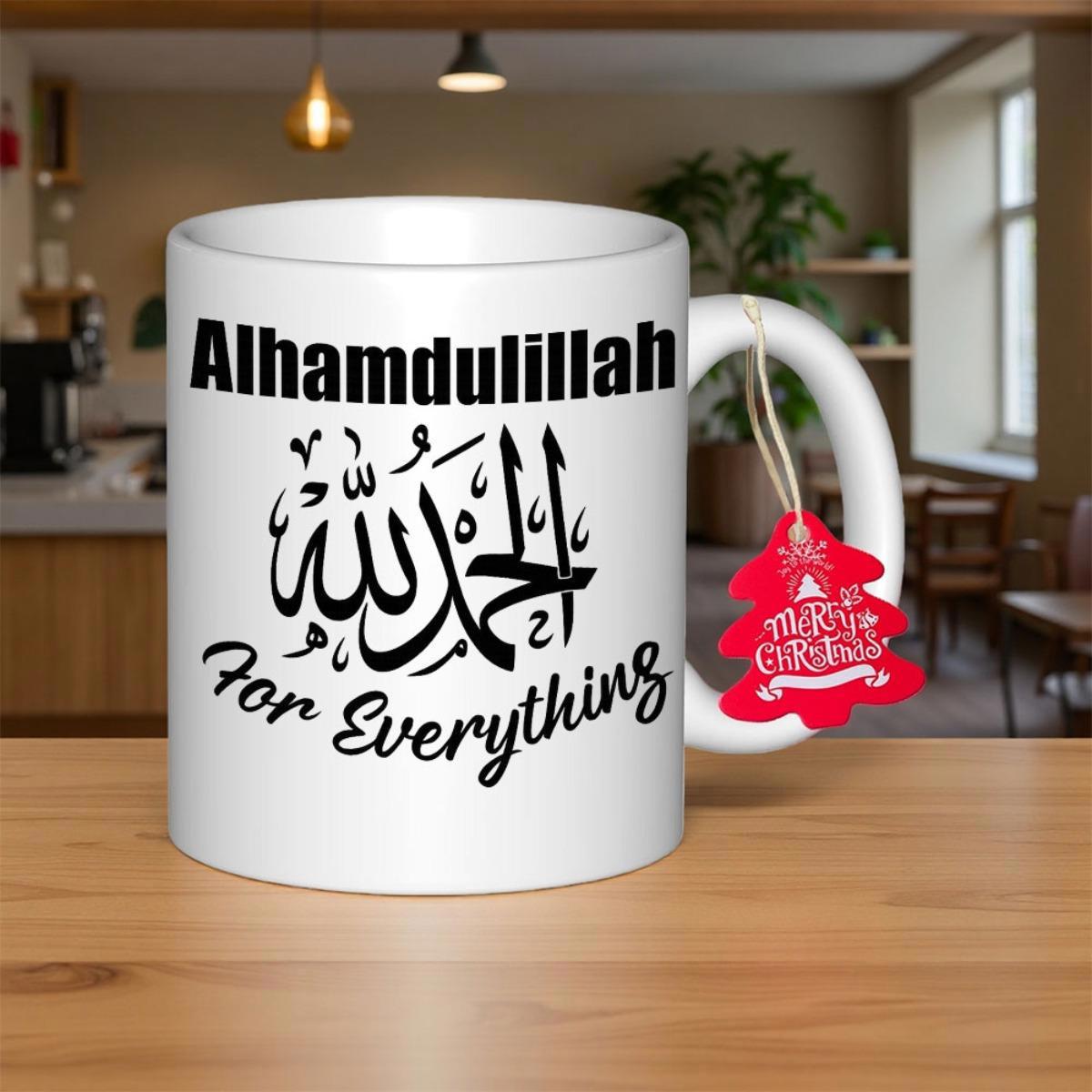 Tailorly White Ceramic 11 oz Mug - Alhamdulillah For Everything Elegant Black Arabic Calligraphy With Modern Typography On Clean Ceramic Surface Mug