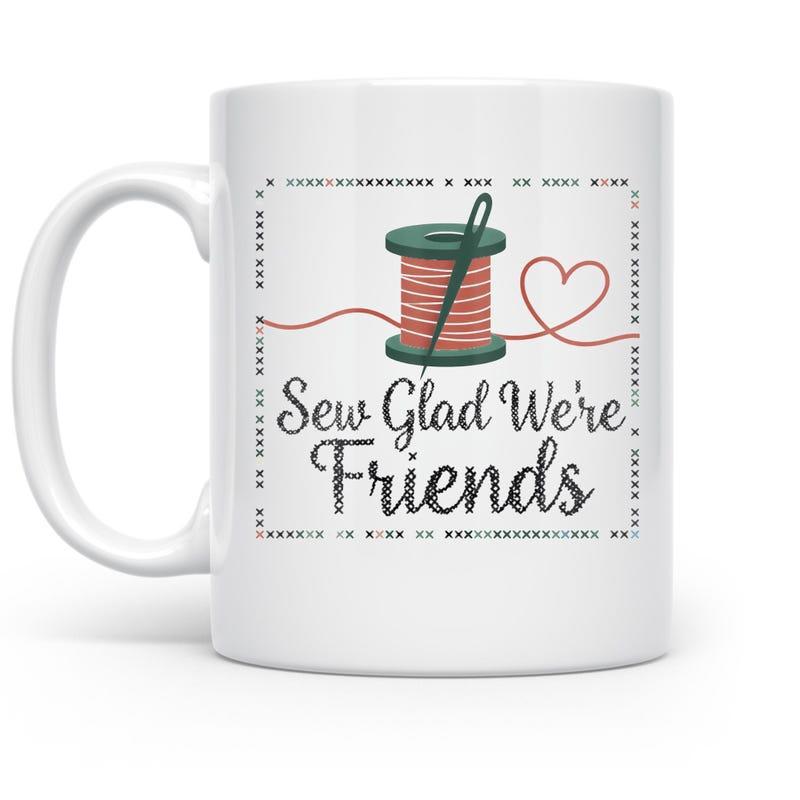Tailorly White Ceramic 11 oz Mug - Sew Glad We're Friends Vintage Sewing Spool With Pink Thread And Heart Needle Among Dotted Border Spool