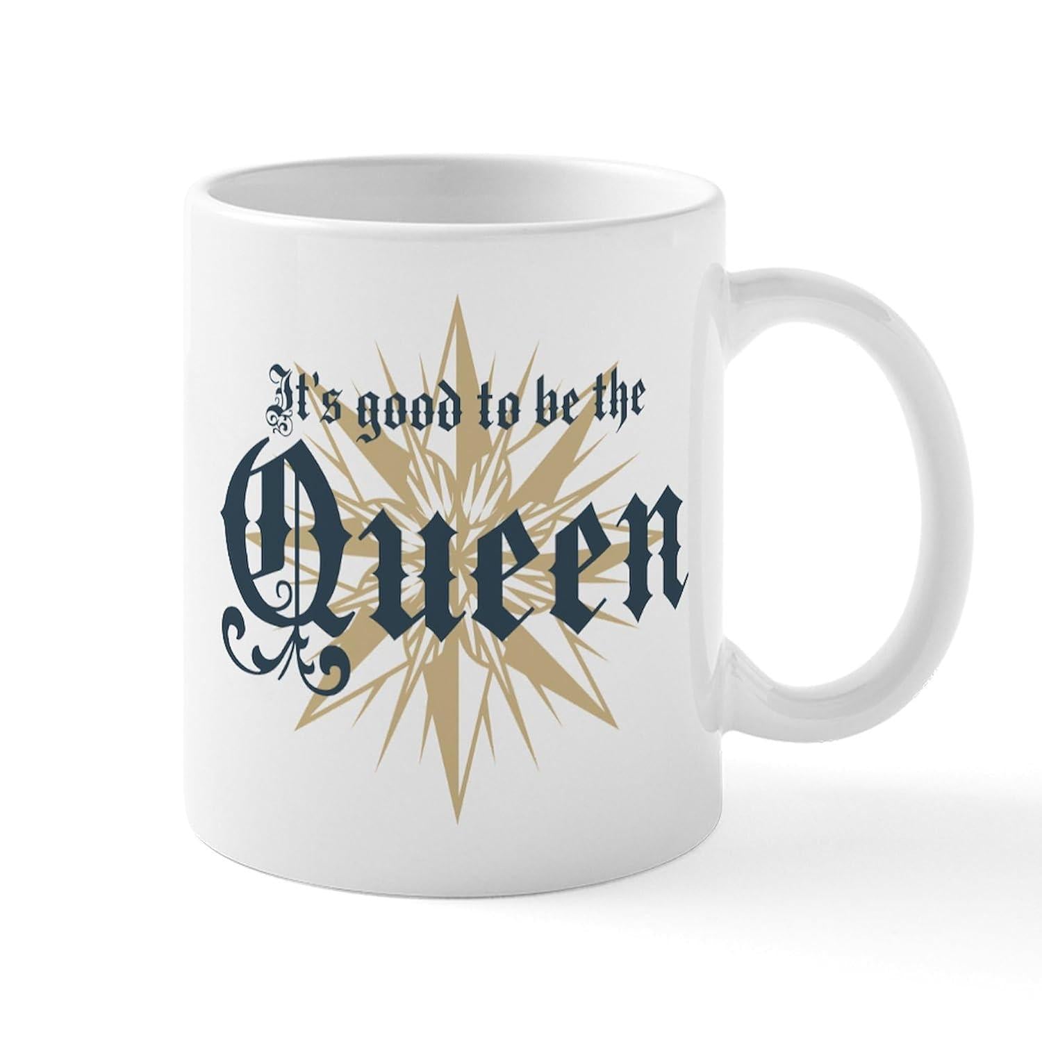 Tailorly White Ceramic 11 oz Mug - Its Good To Be The Queen Ornate Gold Radiant Starburst Background Behind Royal Gothic Style Lettering Compass