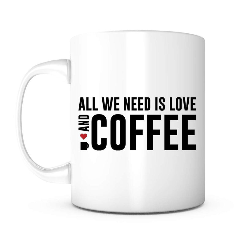 Tailorly White Ceramic 11 oz Mug - All We Need Is Love And Coffee Minimalist Bold Black Typography Featuring A Small Red Heart Symbol Coffee
