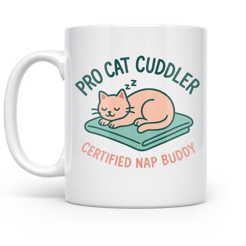 Tailorly White Ceramic 11 oz Mug - Pro Cat Cuddler Certified Nap Buddy Adorable Cartoon Feline Resting Peacefully Upon A Soft Cushioned Mat Cat