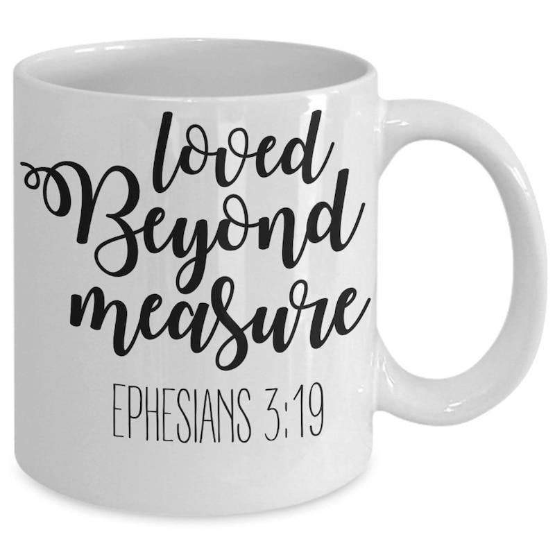 Tailorly White Ceramic 11 oz Mug - Loved Beyond Measure Ephesians 3 19 Elegant Black Script Lettering On A Minimalist Smooth
