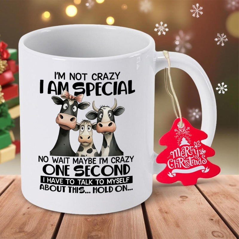 Tailorly White Ceramic 11 oz Mug - Im Not Crazy I Am Special No Wait Maybe Im Crazy One Second I Have To Talk To Myself About This Hold On Three Cute Cartoon Dairy