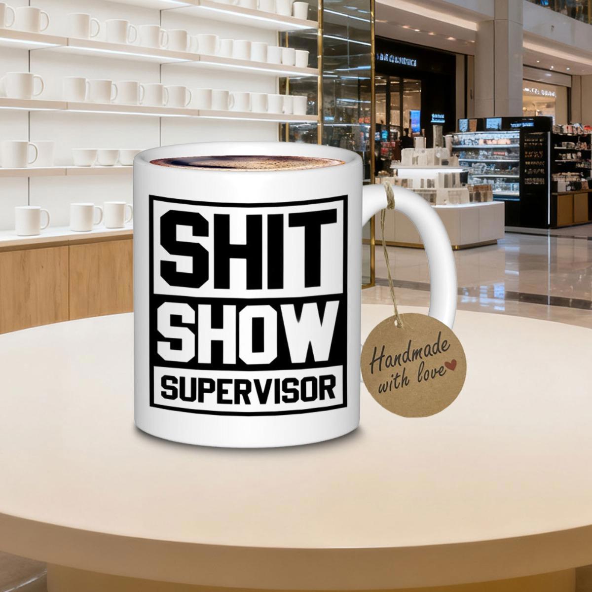 Tailorly White Ceramic 11 oz Mug - Shit Show Supervisor Bold Black Block Lettering On A Clean