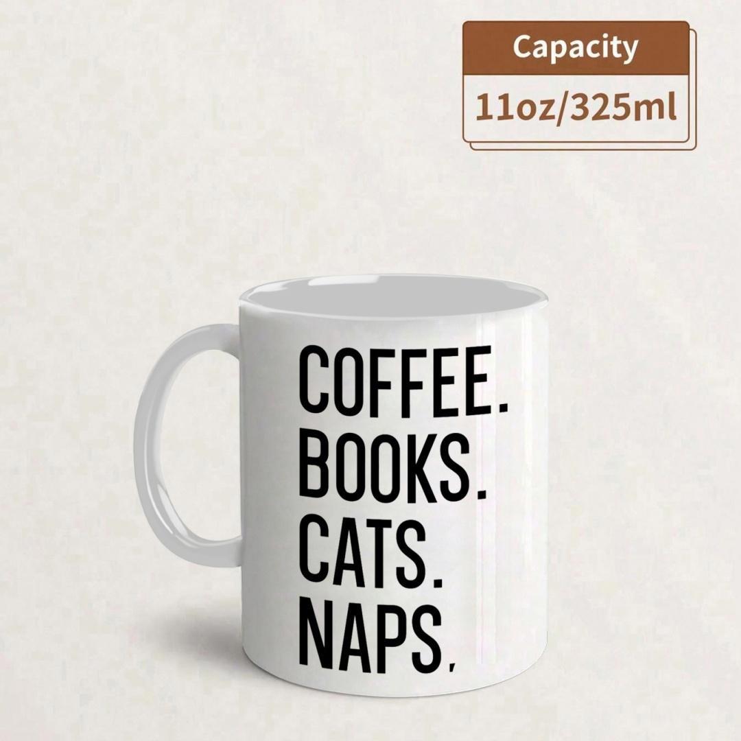 Tailorly White Ceramic 11 oz Mug - Coffee Books Cats Naps Minimalist Bold Black Typography Printed On A Clean White Surface Design