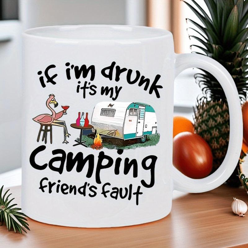 Tailorly White Ceramic 11 oz Mug - If Im Drunk Its My Camping Friends Fault Retro Vintage Style Caravan With Pink Flamingo Sitting Beside Campfire Camper