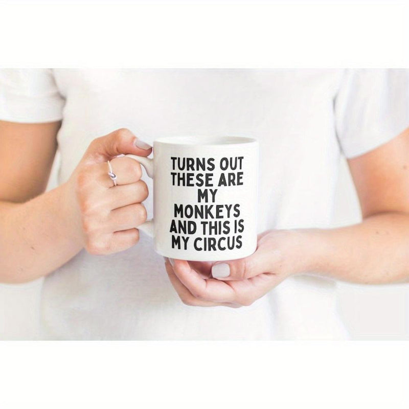 Tailorly White Ceramic 11 oz Mug - Turns Out These Are My Monkeys And This Is My Circus Bold Black Professional Handlettering Style Minimalist Centered Layout
