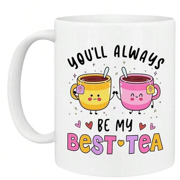 Tailorly White Ceramic 11 oz Mug - Youll Always Be My Best Tea Two Cute Cartoon Teacups Holding Hands With Colorful Hearts And Sparkles Mug