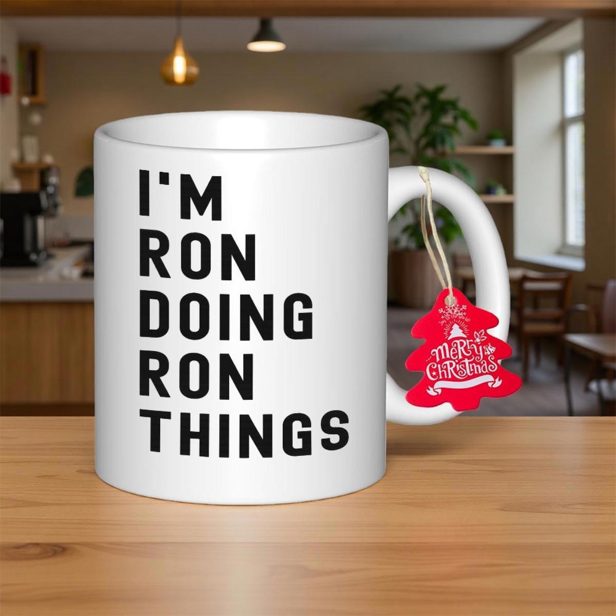 Tailorly White Ceramic 11 oz Mug - I'm Ron Doing Ron Things Simple Minimalist White Ceramic Kitchenware With Bold Typography Mug
