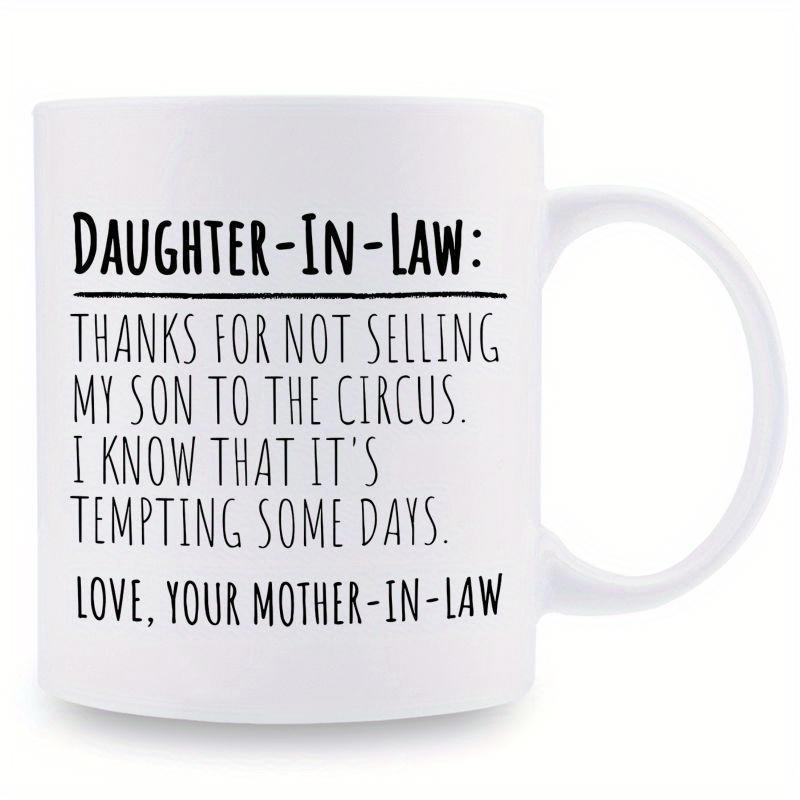 Tailorly White Ceramic 11 oz Mug - Daughter In Law Thanks For Not Selling My Son To The Circus Love Your Mother In Law Minimalist Featuring Hand Drawn Black