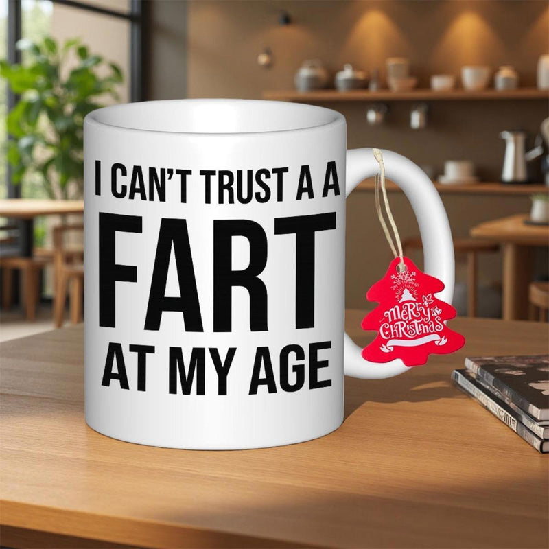 Tailorly White Ceramic 11 oz Mug - I Cant Trust A A Fart At My Age Merry Christmas Bold Black Typography Printed Centrally On A Smooth White Surface Mug