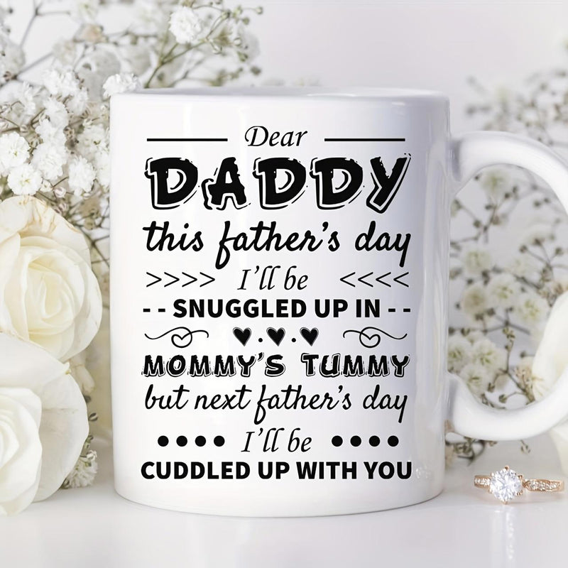Tailorly White Ceramic 11 oz Mug - Dear Daddy This Fathers Day Ill Be Snuggled Up In Mommys Tummy But Next Fathers Day Ill Be Cuddled Up With You Minimalist Black