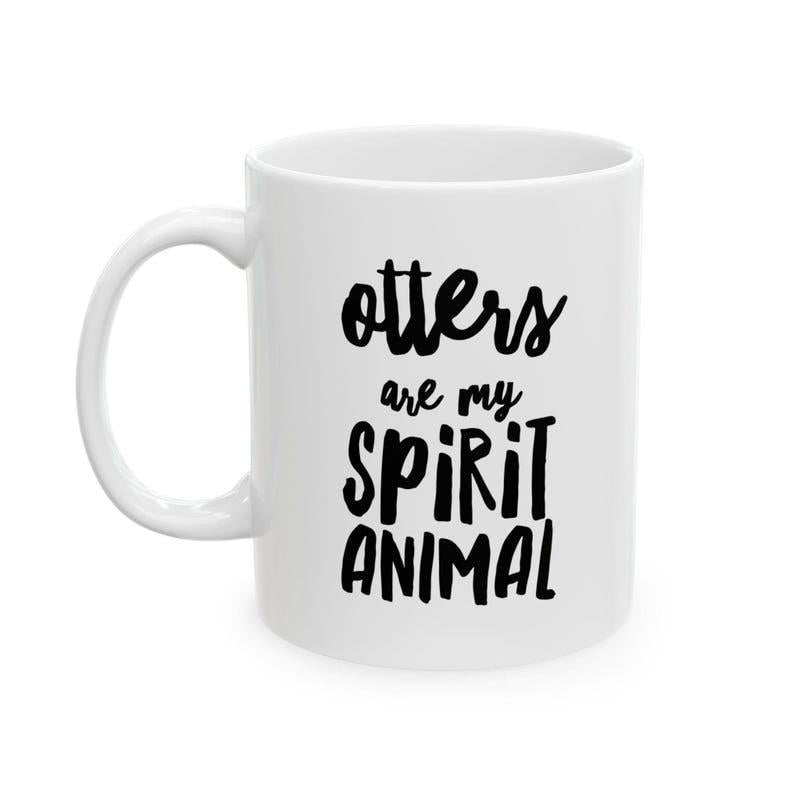 Tailorly White Ceramic 11 oz Mug - Otters Are My Spirit Animal Minimalist Typography Design Featuring Playful Black Handwritten Script Style Otter