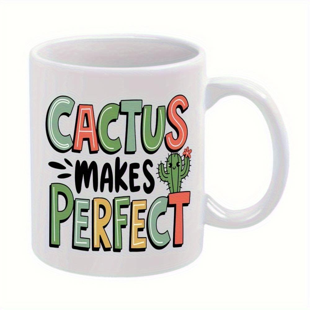 Tailorly White Ceramic 11 oz Mug - Cactus Makes Perfect Hand Drawn Vibrant Desert Succulent Blooming Under Sunny Skies Cactus