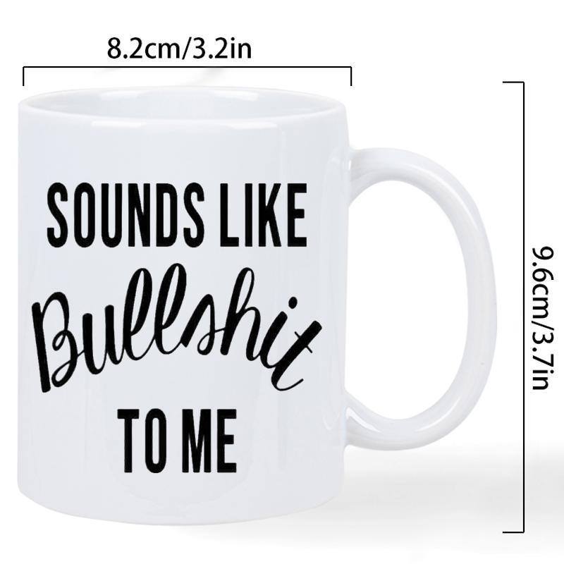 Tailorly White Ceramic 11 oz Mug - Sounds Like Bullshit To Me Minimalist White Ceramic Vessel Displaying Bold Black Typography Design Mug