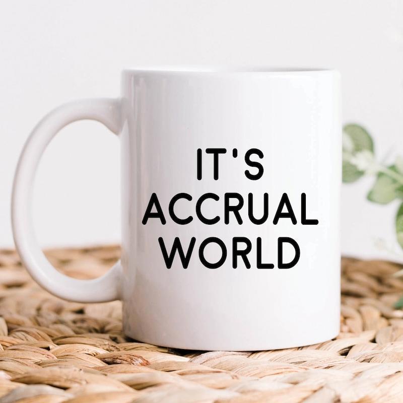 Tailorly White Ceramic 11 oz Mug - Its Accrual World Sleek Minimalist With Bold Black Lettering Mug