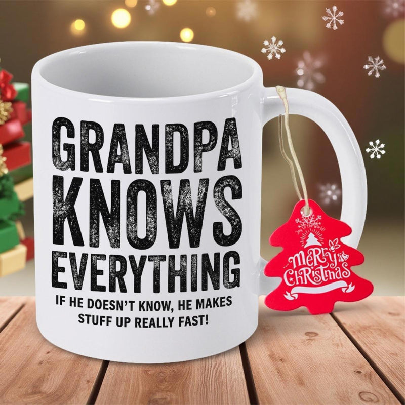 Tailorly White Ceramic 11 oz Mug - Grandpa Knows Everything If He Doesnt Know He Makes Stuff Up Really Fast Minimalist Bold Distressed Black Lettering Printed Upon