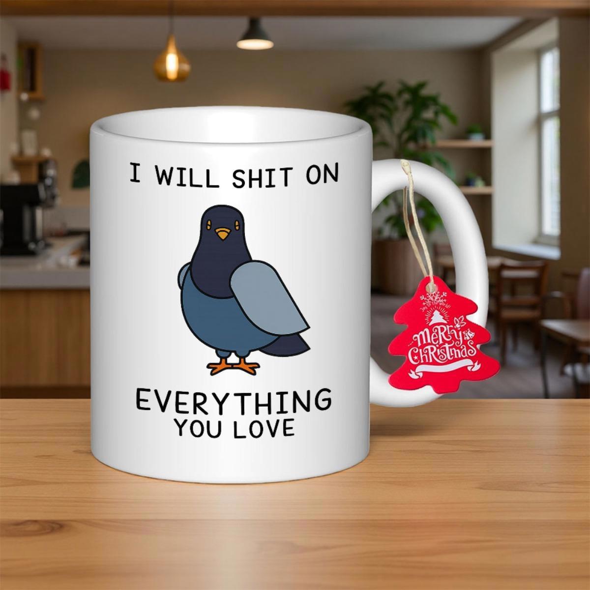 Tailorly White Ceramic 11 oz Mug - I Will Shit On Everything You Love Blue Gray Cartoon Bird Standing Calmly On White Background Decorative Pigeon