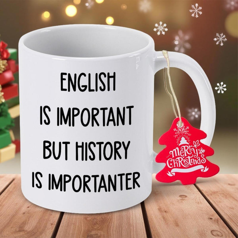 Tailorly White Ceramic 11 oz Mug - English Is Important But History Is Importanter Minimalist White Ceramic Vessel With Bold Black Lettering Mug