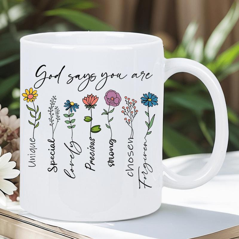 Tailorly White Ceramic 11 oz Mug - God Says You Are Unique Special Lovely Precious Strong Chosen Forgiven Colorful Wildflowers Blooming In A Row With Delicate