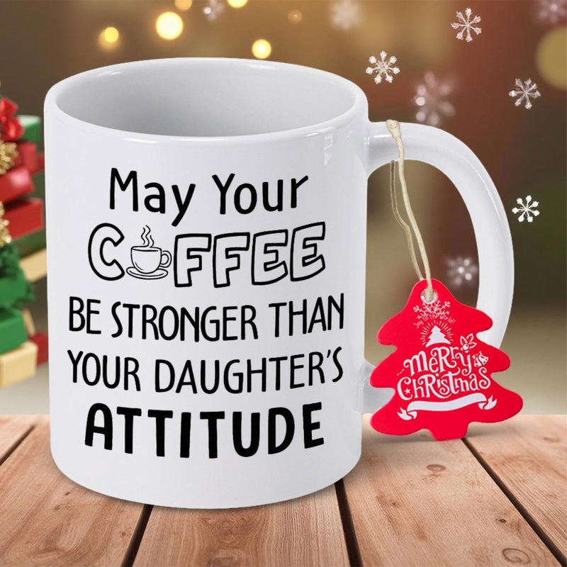 Tailorly White Ceramic 11 oz Mug - May Your Coffee Be Stronger Than Your Daughter S Attitude Minimalist White Ceramic Vessel With Bold Typography And Sarcastic