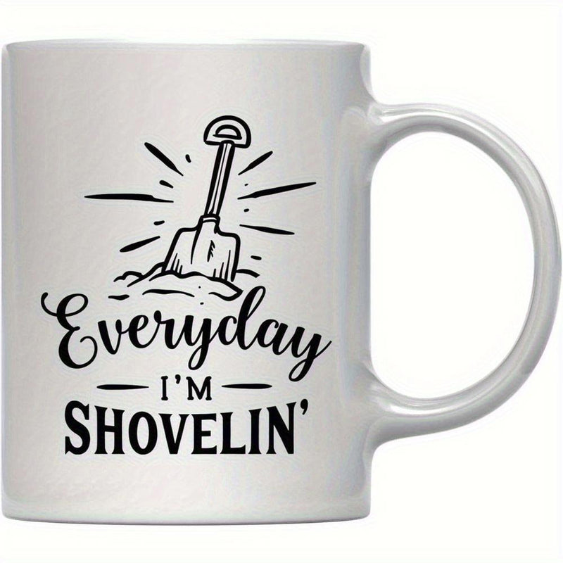 Tailorly White Ceramic 11 oz Mug - Everyday Im Shovelin Minimalist Black Line Art Tool Stuck In Earth Ground Shovel