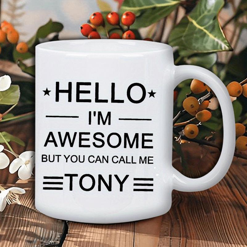Tailorly White Ceramic 11 oz Mug - Hello I'm Awesome But You Can Call Me Tony Bold Minimalist Typography With Stars And Decorative Lines Sign