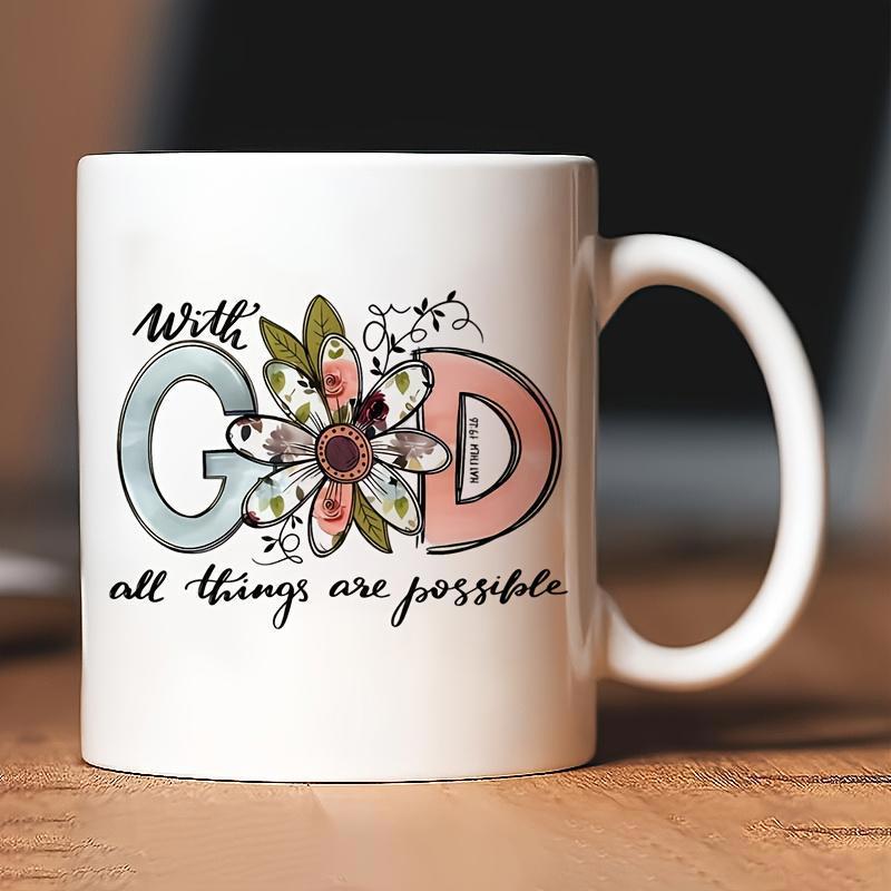 Tailorly White Ceramic 11 oz Mug - With God All Things Are Possible Artistic Floral Pattern With Elegant Petals Forming A Serene Religious Message Flower