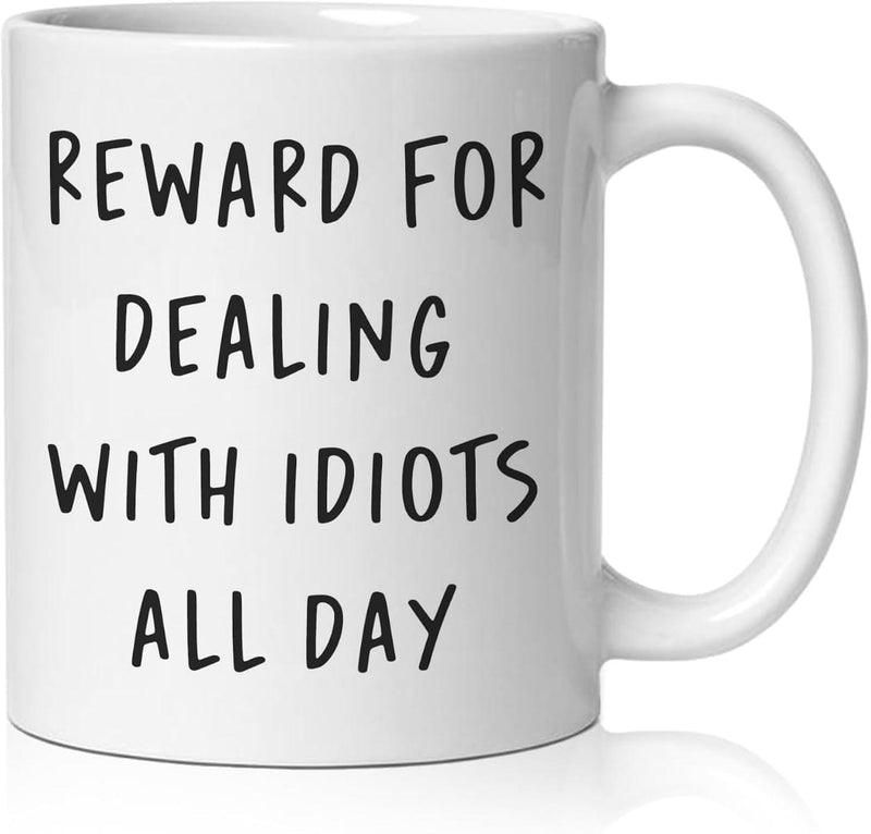 Tailorly White Ceramic 11 oz Mug - Reward For Dealing With Idiots All Day Bold Handwritten Lettering Styled On A Clean White Cylindrical Surface Mug