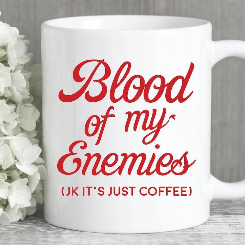 Tailorly White Ceramic 11 oz Mug - Blood Of My Enemies Jk Its Just Coffee Minimalist White Ceramic Vessel With Vibrant Crimson Artistic Script Lettering Mug