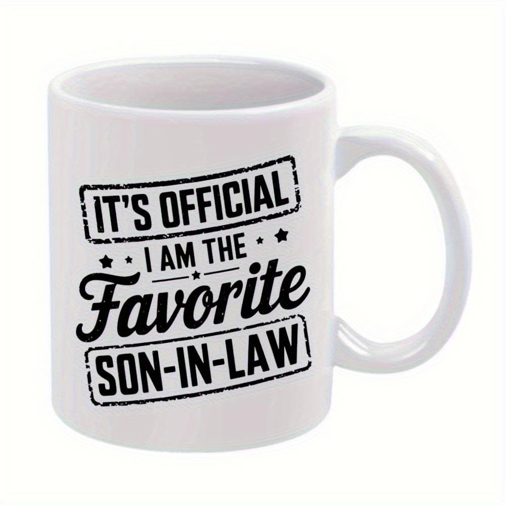 Tailorly White Ceramic 11 oz Mug - Its Official I Am The Favorite Son In Law Classic Featuring Bold Vintage Style Typographic Decorative Borders Mug