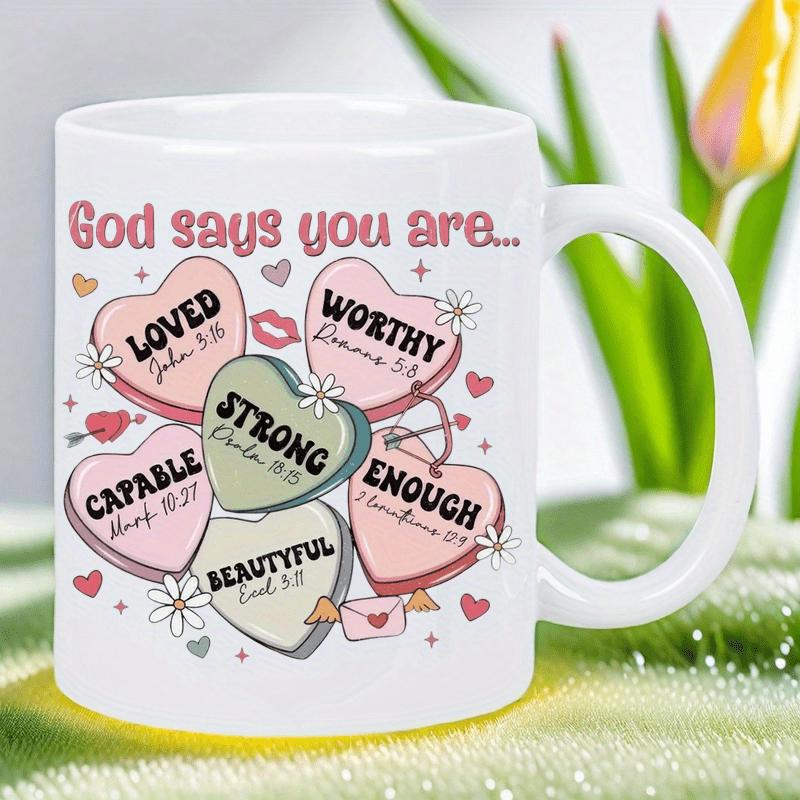 Tailorly White Ceramic 11 oz Mug - God Says You Are Loved Worthy Strong Capable Enough Beautiful Colorful Pastel Conversation Hearts With Tiny Decorative Flowers