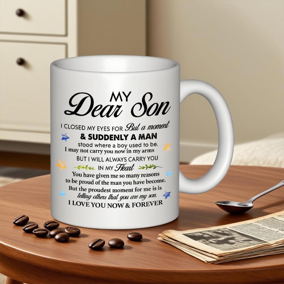 Tailorly White Ceramic 11 oz Mug - My Dear Son I Love You Now Forever Elegant Ceramic Body Featuring Heartfelt Text And Small Stars Mug