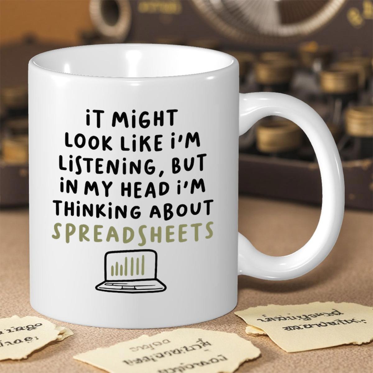 Tailorly White Ceramic 11 oz Mug - It Might Look Like Im Listening But In My Head Im Thinking About Spreadsheets Minimalist Line Art Drawing Of A Portable Computer