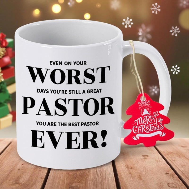 Tailorly White Ceramic 11 oz Mug - Even On Your Worst Days Youre Still A Great Pastor You Are The Best Pastor Ever Classic White Ceramic Drinking Vessel Standing