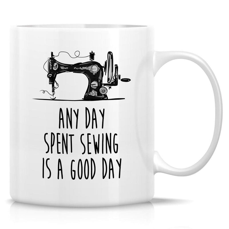 Tailorly White Ceramic 11 oz Mug - Any Day Spent Sewing Is A Good Day Classic Manual Black Ink Sketch Details Retro Crafting Sewing Machine