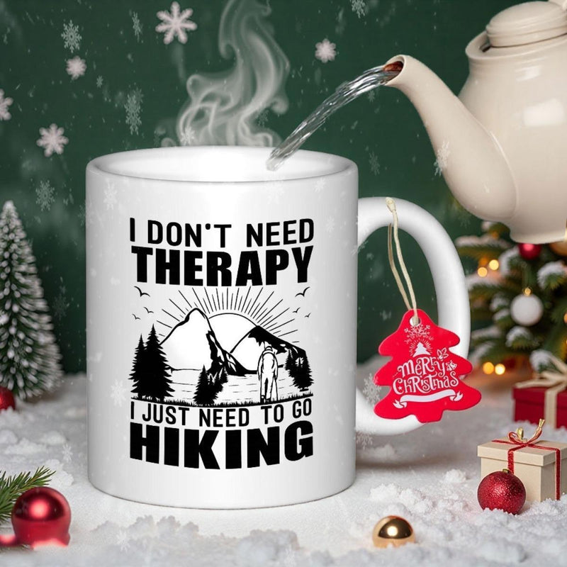 Tailorly White Ceramic 11 oz Mug - I Don't Need Therapy I Just Need To Go Hiking Silhouette Of Majestic Peaks With Pine Trees And Hiker Mountain