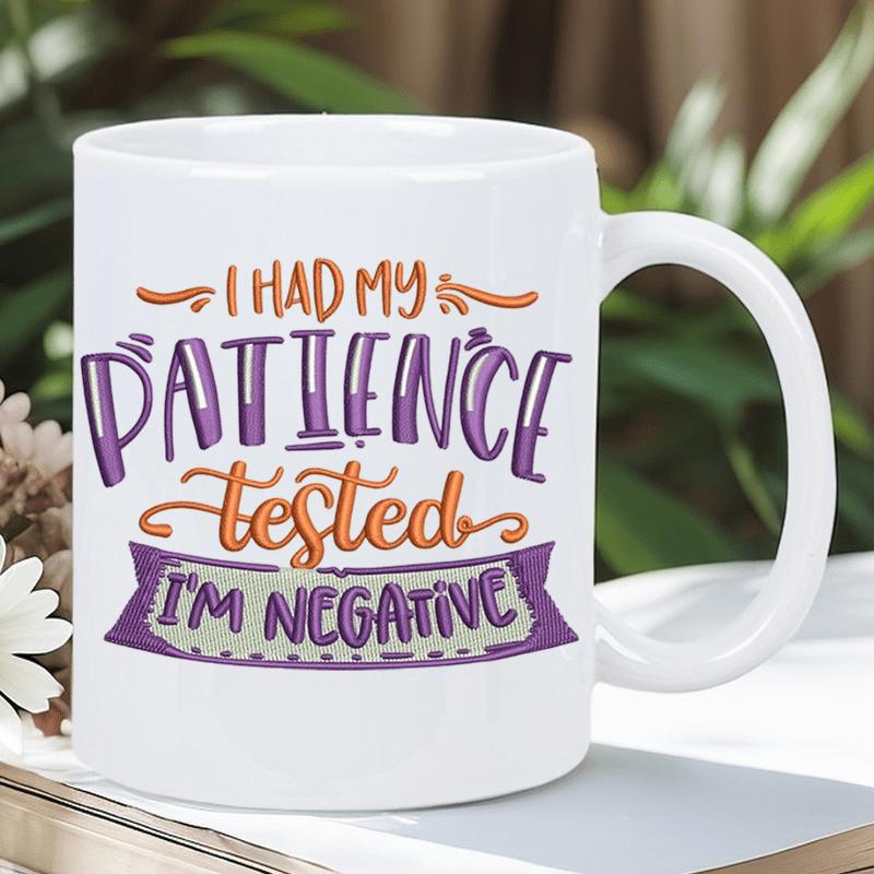 Tailorly White Ceramic 11 oz Mug - I Had My Patience Tested I'm Negative Artistic Typography Featuring Humorous Quote Surrounded By Decorative Swirls And Banner